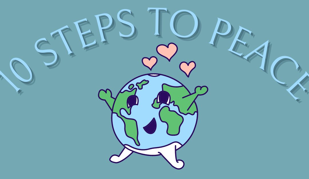 Ten Steps To Practice On Your Journey To Peace